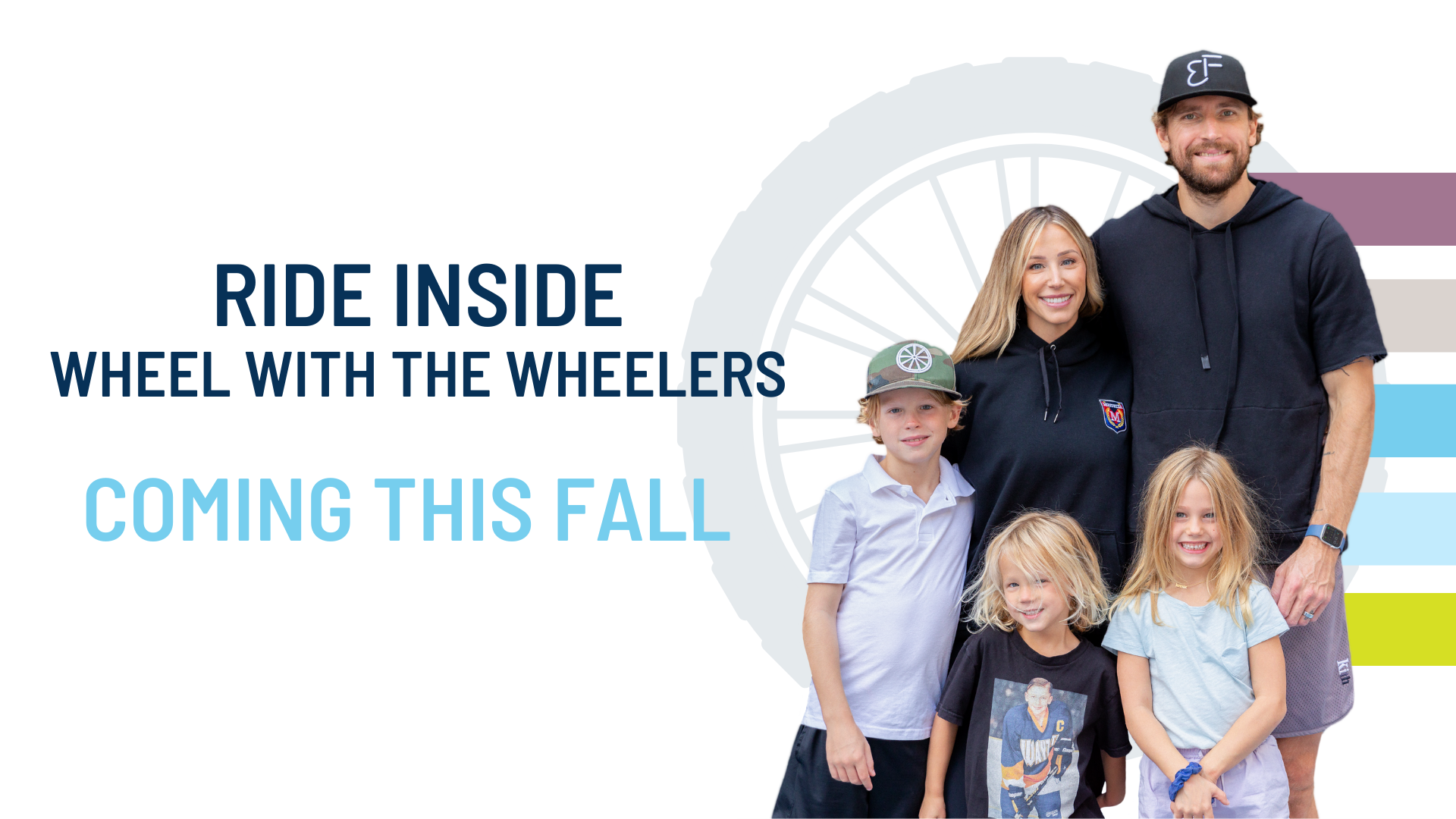 COMING THIS FALL 2022 Ride Inside Wheel with the Wheelers